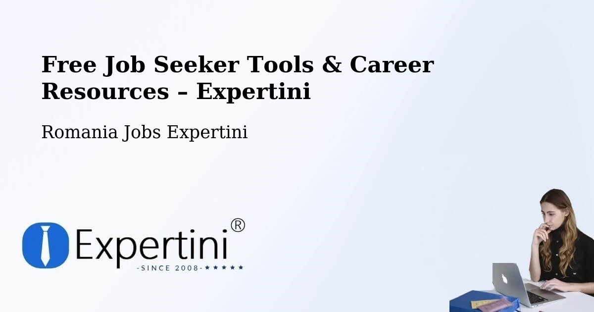 Free Job Seeker Tools & Career Resources – Laloşu - Laloşu, Romania Jobs Expertini